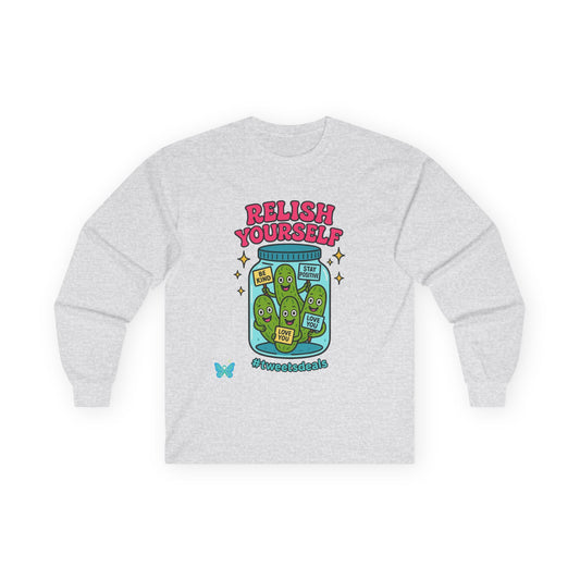 Relish Yourself | Autoimmune Humor + Self-Care Vibes in One Cozy Sweatshirt | Graphic Long Sleeve Tee