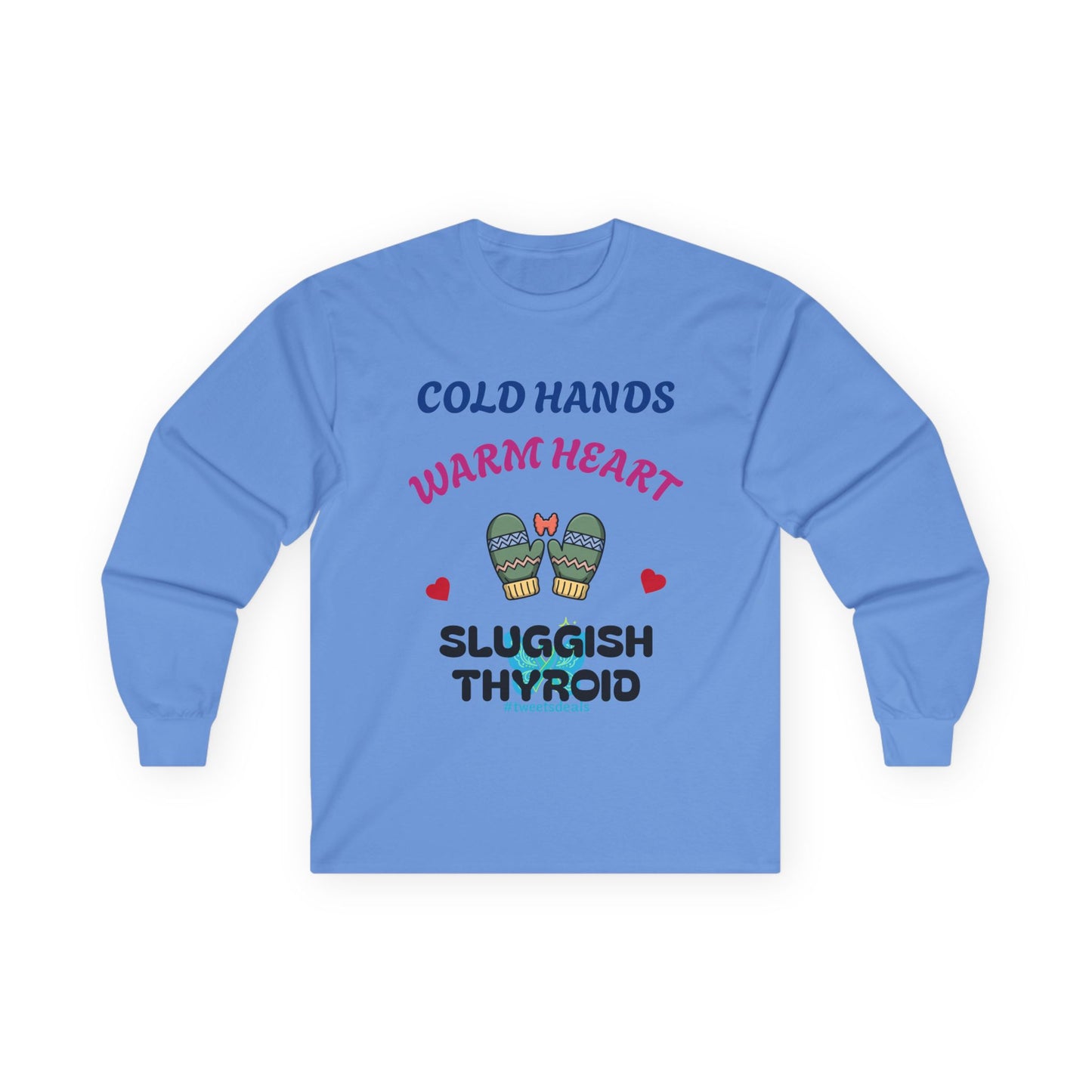 Cold Hands Warm Heart Unisex Long Sleeve Tee - Design Humorous - Laugh or Cry: I choose laugh! Funny Autoimmune Warrior, Fun apparel, unique gifts, Present, casual, soft, everyday, empower, survivor, cotton