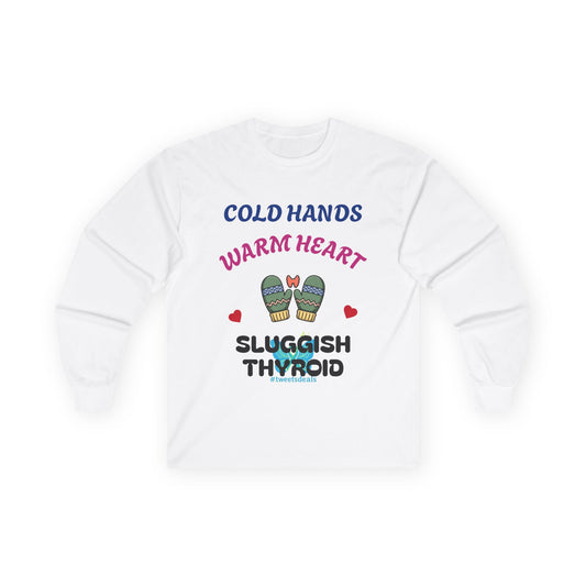 Cold Hands Warm Heart Unisex Long Sleeve Tee - Design Humorous - Laugh or Cry: I choose laugh! Funny Autoimmune Warrior, Fun apparel, unique gifts, Present, casual, soft, everyday, empower, survivor, cotton