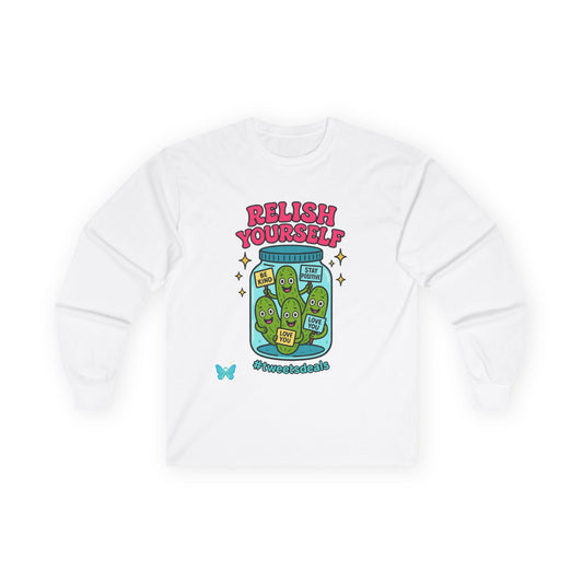 Relish Yourself  | Autoimmune Humor + Self-Care Vibes in One Cozy Sweatshirt | Graphic Long Sleeve Tee