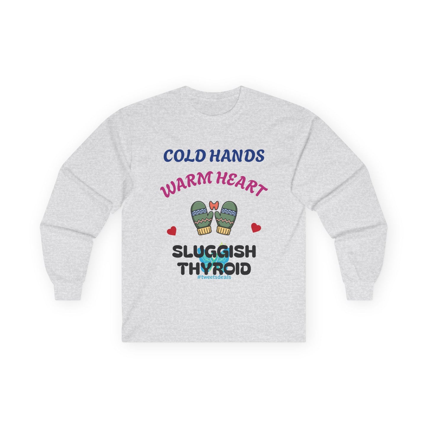 Cold Hands Warm Heart Unisex Long Sleeve Tee - Design Humorous - Laugh or Cry: I choose laugh! Funny Autoimmune Warrior, Fun apparel, unique gifts, Present, casual, soft, everyday, empower, survivor, cotton