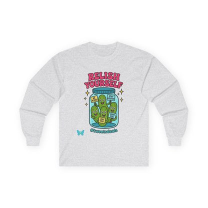 Relish Yourself  | Autoimmune Humor + Self-Care Vibes in One Cozy Sweatshirt | Graphic Long Sleeve Tee