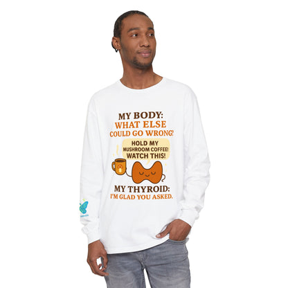 Hold my Mushroom Coffee Long Sleeve Tee Design Humorous - Laugh or Cry: I choose laugh! Funny Autoimmune Warrior, Fun apparel, unique gifts, Presents